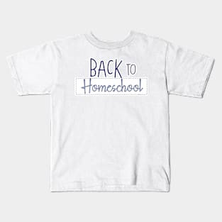 Back to  Homeschool Vibes Kids T-Shirt